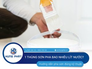 Tìm hiểu 1 thùng sơn pha bao nhiêu lít nước giúp bạn thi công chuẩn xác hơn