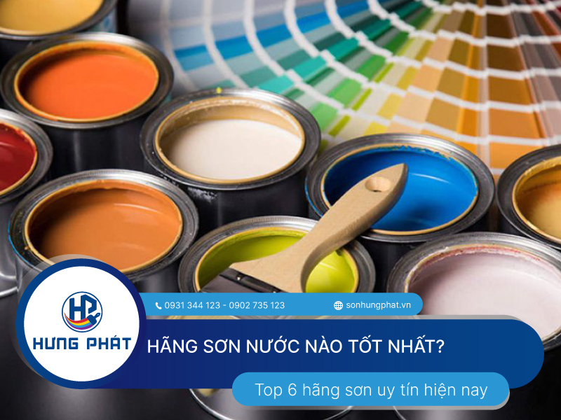 Hãng sơn nước nào tốt nhất? Top 6 hãng sơn uy tín hiện nay Hãng sơn nước nào tốt nhất? Top 6 hãng sơn uy tín hiện nay