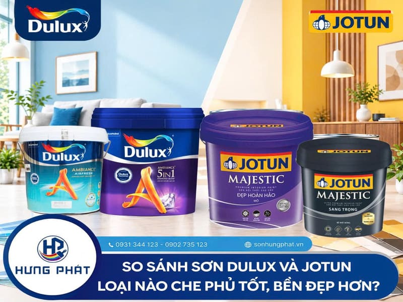 So sánh sơn Dulux và Jotun: Loại nào che phủ tốt và bền đẹp hơn?